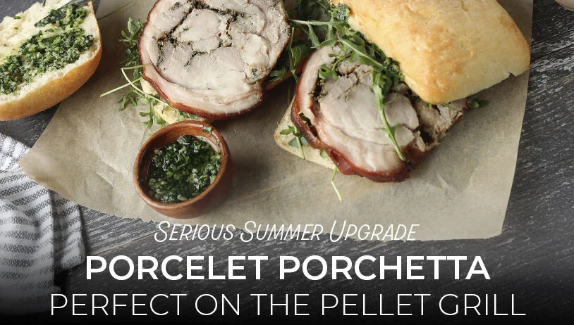 SERIOUS SUMMER UPGRADE. PORCELET PORCHETTA. PERFECT ON THE PELLET GRILL