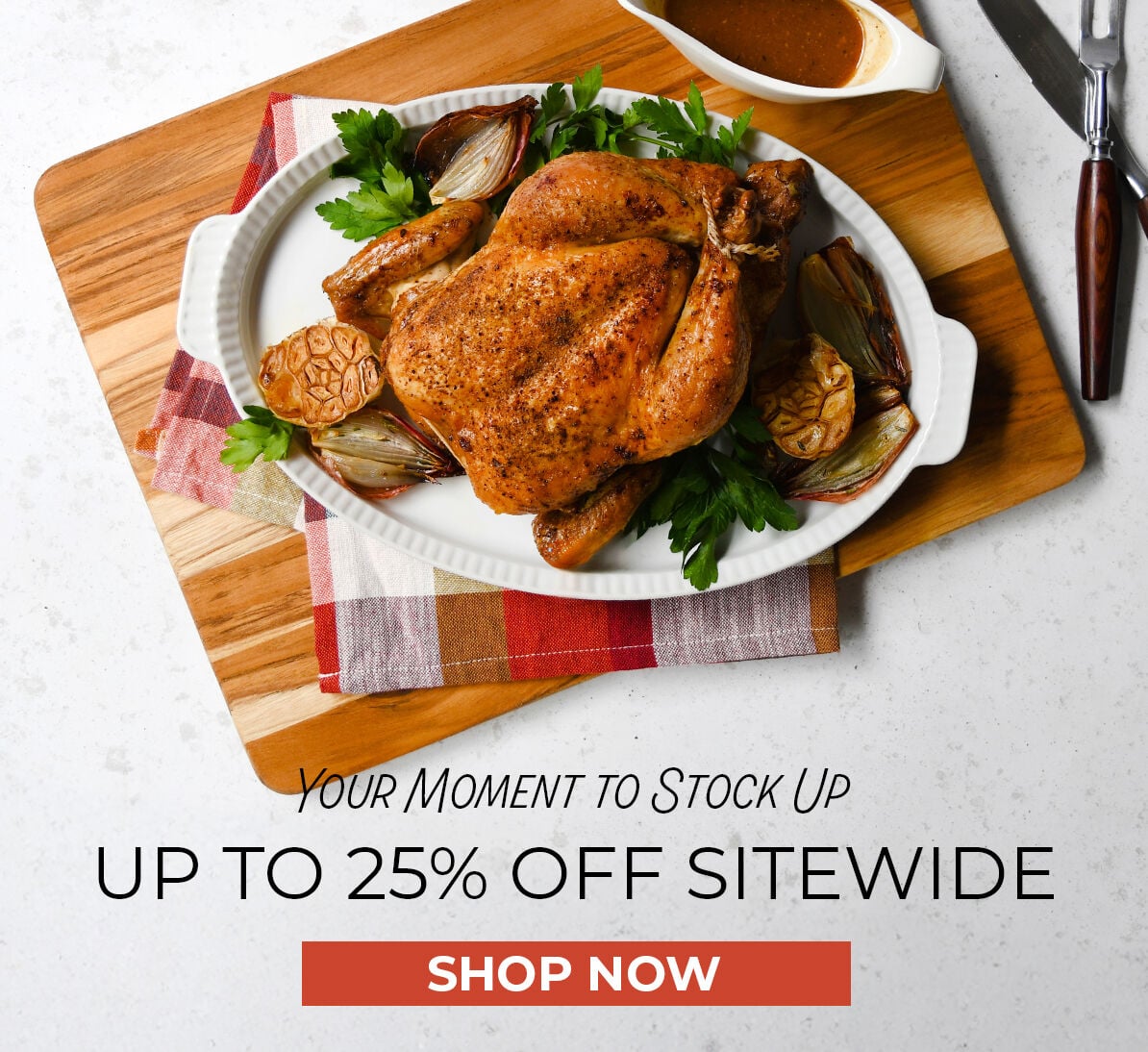 Your Moment to Stock Up. Up to 25% off Sitewide. Shop Now