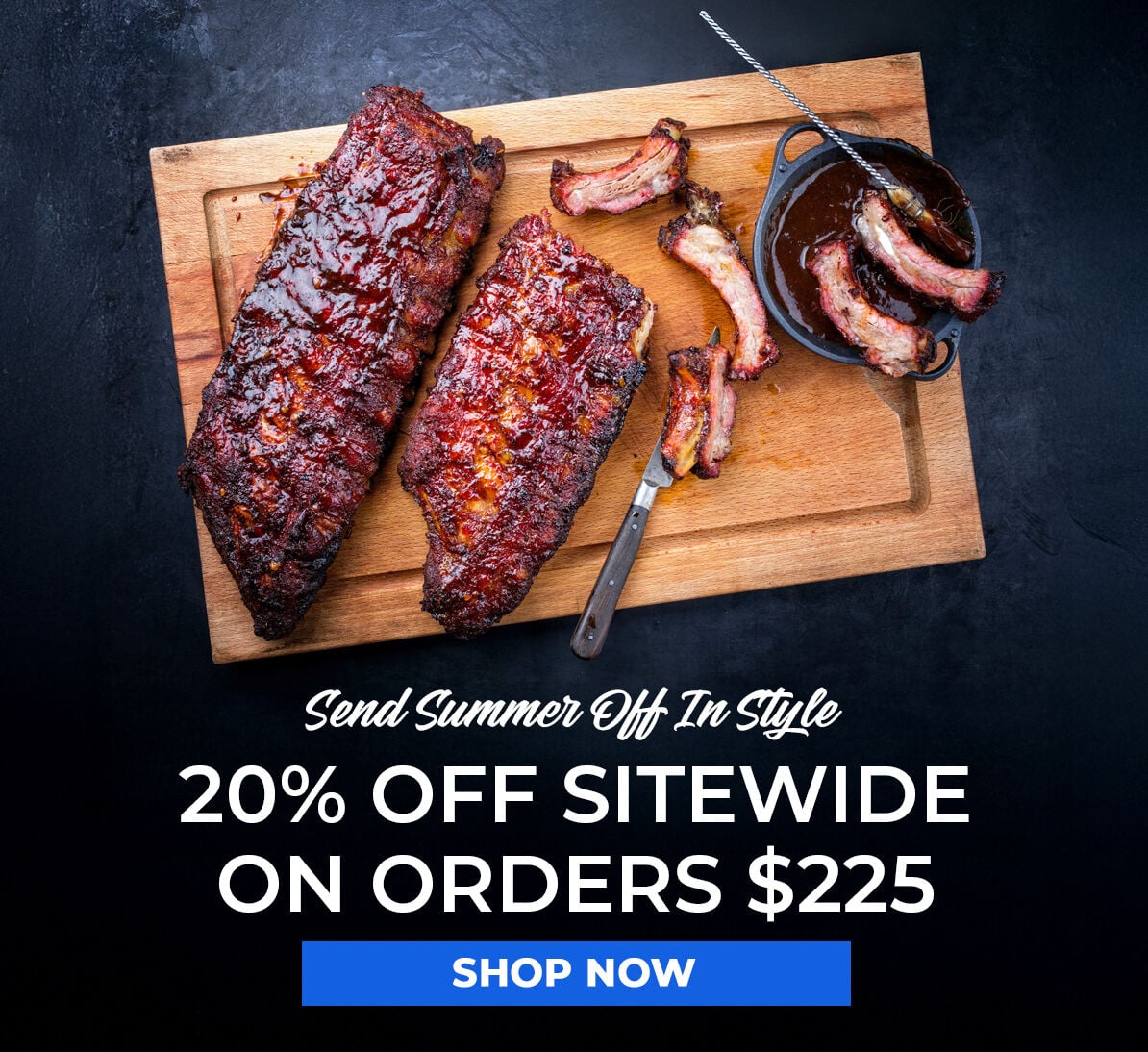 Send Summer off in Style.  20% off Sitewide on Orders $225+. Shop Now.