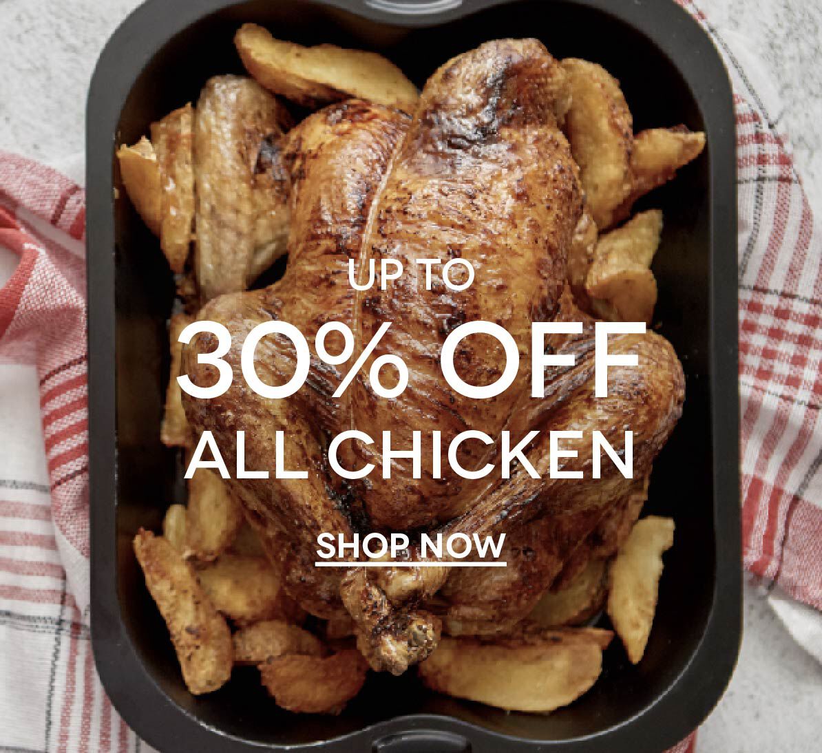 Up to 30% OFF Chicken