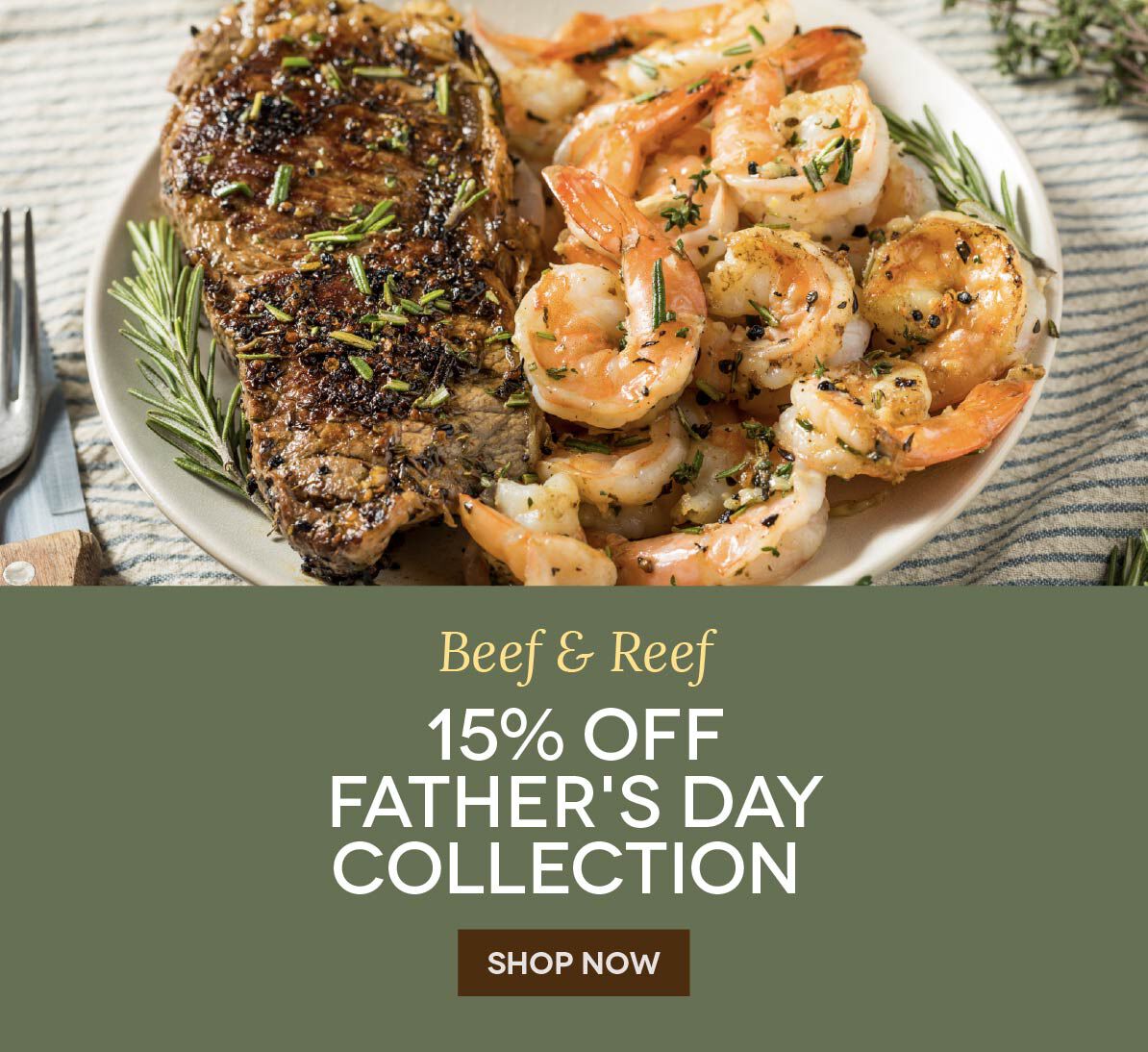 Father's Day Collection: 15% Off Select Beef & Seafood