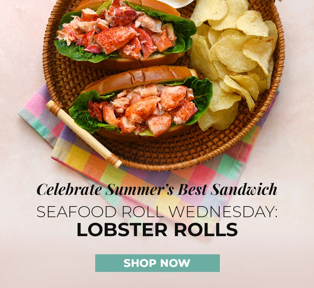 Celebrate Summer's Best Sandwich. Seafood Roll Wednesday: Lobster Rolls. Shop Now.