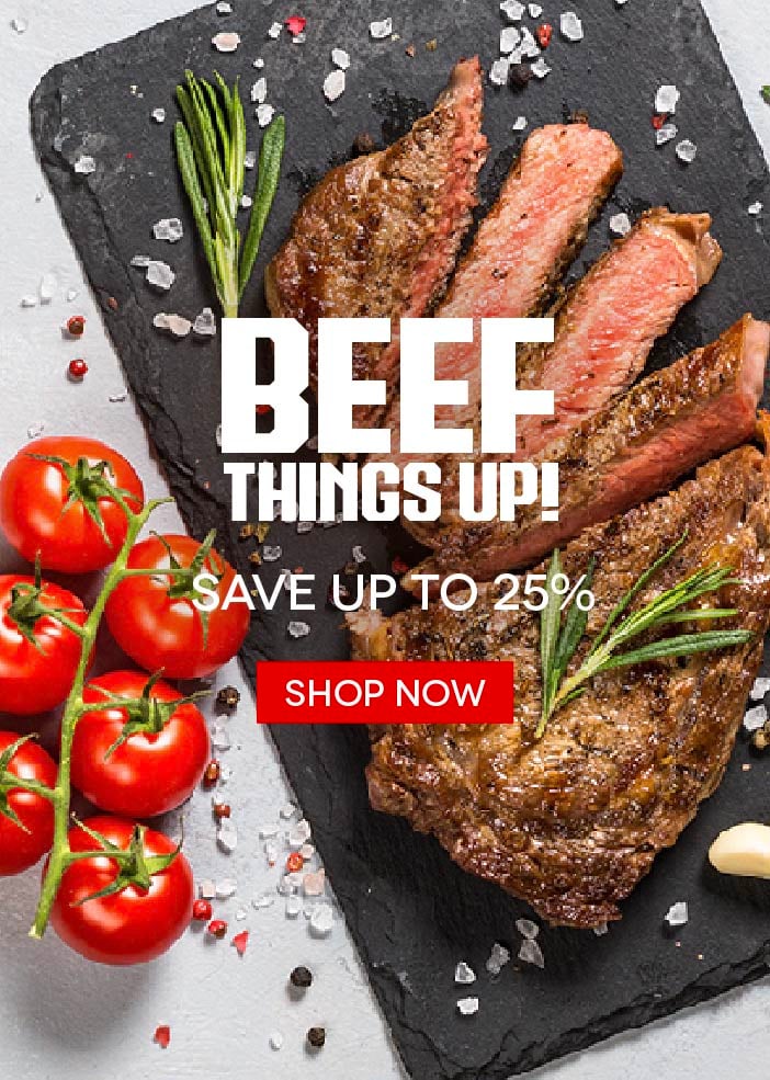 Up to 25% OFF ALL Beef